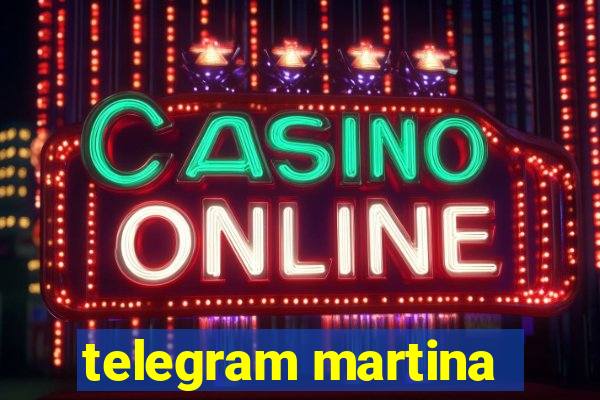 telegram martina